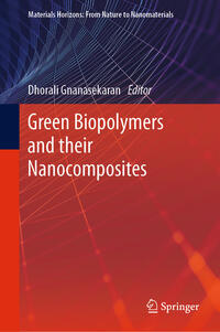 Green Biopolymers and their Nanocomposites