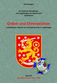 Orden und Ehrenzeichen - Band 3: Republik Finnland 1919-1944