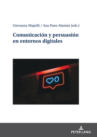 Comunicación y persuasión en entornos digitales