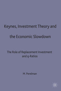 Keynes, Investment Theory and the Economic Slowdown