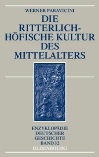 Die ritterlich-höfische Kultur des Mittelalters