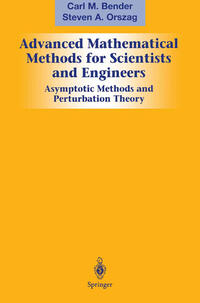 Advanced Mathematical Methods for Scientists and Engineers I