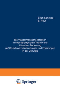 Die Wassermannsche Reaktion in ihrer serologischen Technik und klinischen Bedeutung auf Grund von Untersuchungen und Erfahrungen in der Chirurgie