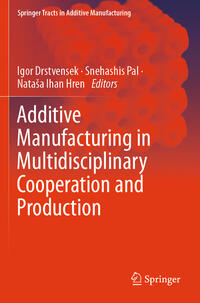 Additive Manufacturing in Multidisciplinary Cooperation and Production