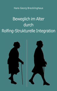 Beweglich im Alter durch Rolfing - Strukturelle Integration