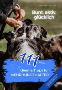 111 Ideen &amp; Tipps für Mehrhundehalter