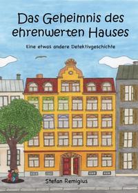 Das Geheimnis des ehrenwerten Hauses.