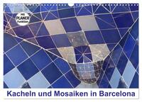 Kacheln und Mosaiken in Barcelona (Wandkalender 2025 DIN A3 quer), CALVENDO Monatskalender