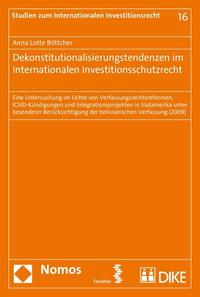 Dekonstitutionalisierungstendenzen im internationalen Investitionsschutzrecht