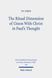 The Ritual Dimension of Union With Christ in Paul's Thought