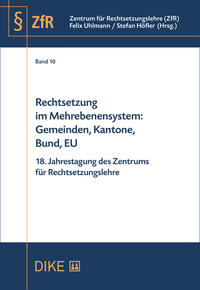 Rechtsetzung im Mehrebenensystem: Gemeinden, Kantone, Bund, EU