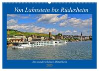 Von Lahnstein bis Rüdesheim - Am wunderschönen Mittelrhein (Wandkalender 2025 DIN A2 quer), CALVENDO Monatskalender