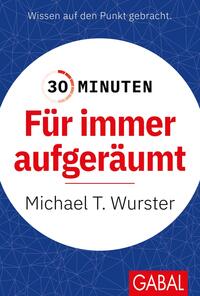 30 Minuten Für immer aufgeräumt