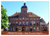 Wissembourg - Tor zum Elsass (Wandkalender 2025 DIN A3 quer), CALVENDO Monatskalender