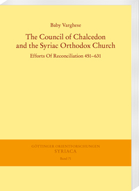 The Council of Chalcedon and the Syriac Orthodox Church. Efforts Of Reconciliation 451–631