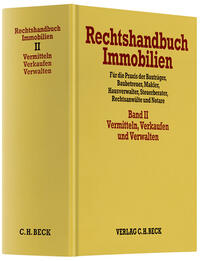 Rechtshandbuch Immobilien Bd. II: Vermitteln, Verkaufen und Verwalten