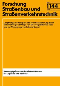 Langfristige kostensparende Funktionssicherung durch Unterhaltung und Pflege von Querungshilfen für Tiere und zur Vernetzung von Lebensräumen