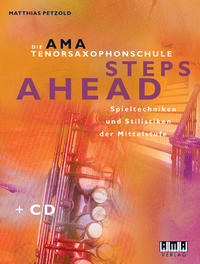 Die AMA-Tenorsaxophonschule. Steps Ahead