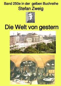 gelbe Buchreihe / Die Welt von gestern – Band 250e in der gelben Buchreihe – bei Jürgen Ruszkowski