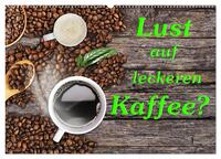 Lust auf leckeren Kaffee? (Wandkalender 2025 DIN A2 quer), CALVENDO Monatskalender