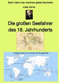 maritime gelbe Reihe bei Jürgen Ruszkowski / Die großen Seefahrer des 18. Jahrhunderts - Band 136e in der maritimen gelben Buchreihe bei Jürgen Ruszkowski