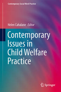 Contemporary Issues in Child Welfare Practice