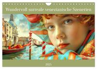 Wundervoll surreale venezianische Szenerien (Wandkalender 2025 DIN A4 quer), CALVENDO Monatskalender