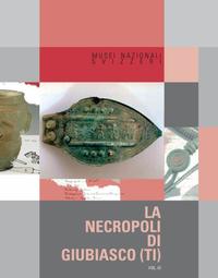 La necropoli di Giubiasco (TI)