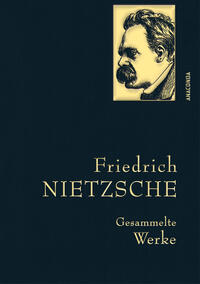 Friedrich Nietzsche, Gesammelte Werke