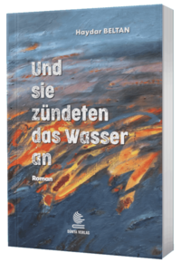 Und sie zündeten das Wasser an