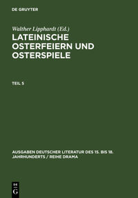 Lateinische Osterfeiern und Osterspiele / Lateinische Osterfeiern und Osterspiele V