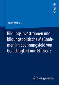 Bildungsinvestitionen und bildungspolitische Maßnahmen im Spannungsfeld von Gerechtigkeit und Effizienz