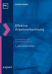 Effektive Arbeitsvorbereitung – Produktions- und Beschaffungslogistik