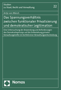 Das Spannungsverhältnis zwischen funktionaler Privatisierung und demokratischer Legitimation