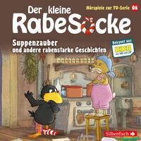 Suppenzauber, Gestrandet, Die Ringelsocke ist futsch! (Der kleine Rabe Socke - Hörspiele zur TV Serie 6)