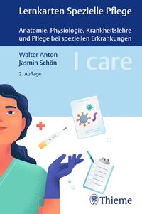 I care Lernkarten Spezielle Pflege – Anatomie, Physiologie, Krankheitslehre und Pflege bei speziellen Erkrankungen