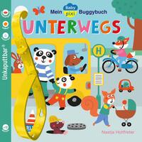 Baby Pixi (unkaputtbar) 107: Mein Baby-Pixi-Buggybuch: Unterwegs