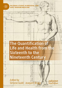 The Quantification of Life and Health from the Sixteenth to the Nineteenth Century