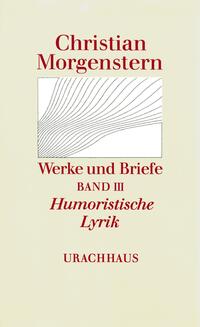 Werke und Briefe. Stuttgarter Ausgabe. Kommentierte Ausgabe / Humoristische Lyrik