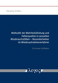 Methodik der Wahrheitsfindung und Fehlerquellen in sexuellen Missbrauchsfällen