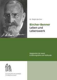 Bircher-Benner Leben und Lebenswerk