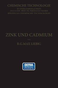 Zink und Cadmium und ihre Gewinnung aus Erzen und Nebenprodukten