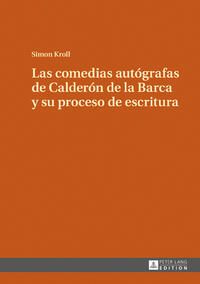 Las comedias autógrafas de Calderón de la Barca y su proceso de escritura