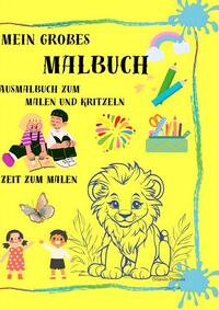 Mein großes Malbuch - Ausmalbuch zum Malen und Kritzeln