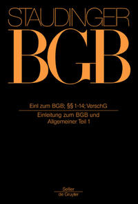 J. von Staudingers Kommentar zum Bürgerlichen Gesetzbuch mit Einführungsgesetz... / Einleitung zum BGB; §§ 1-14; VerschG