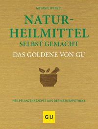 Naturheilmittel selbst gemacht Das Goldene von GU