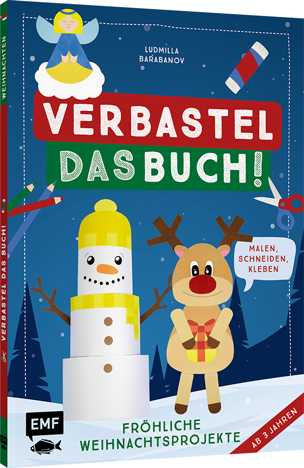 Verbastel das Buch! Fröhliche Weihnachtsprojekte (ab 3 Jahren)