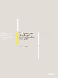 Psychiatrie und Gesellschaft im Wandel der Zeit 1900-2016