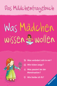 Was Mädchen wissen wollen - Aufklärungsbuch für Mädchen