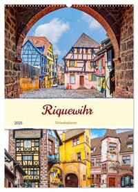 Riquewihr - Urlaubsplaner (Wandkalender 2025 DIN A2 hoch), CALVENDO Monatskalender